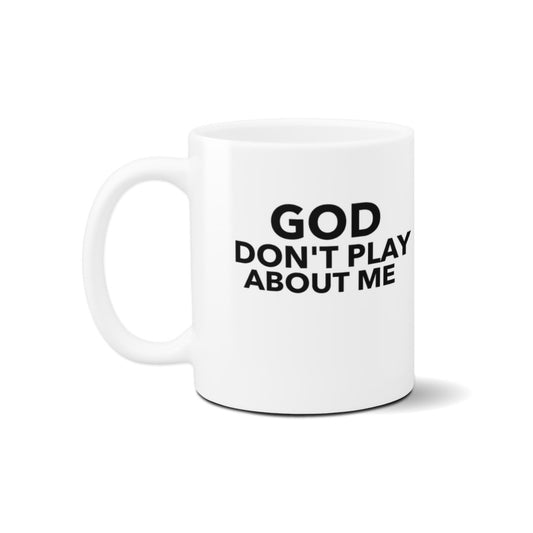 God Don't Play About Me Mug-BlackCaptioned 2 A Tee