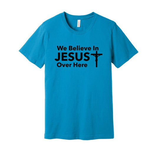 We Believe In JESUS Tee With CrossCaptioned 2 A Tee